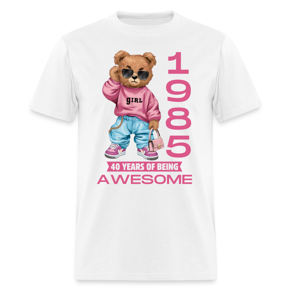 1985 GIRL 40 YEARS OF AWESOME - white