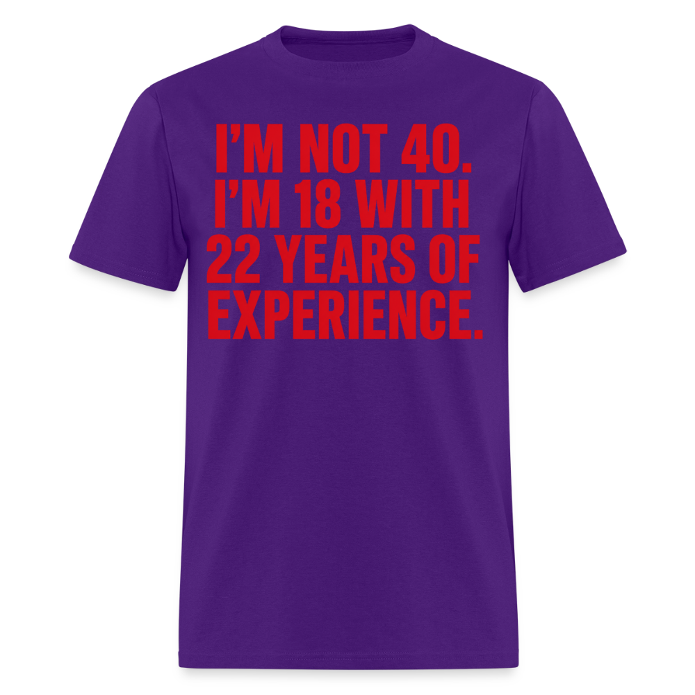 NOT 40 BUT 18 WITH EXPERIENCE - purple