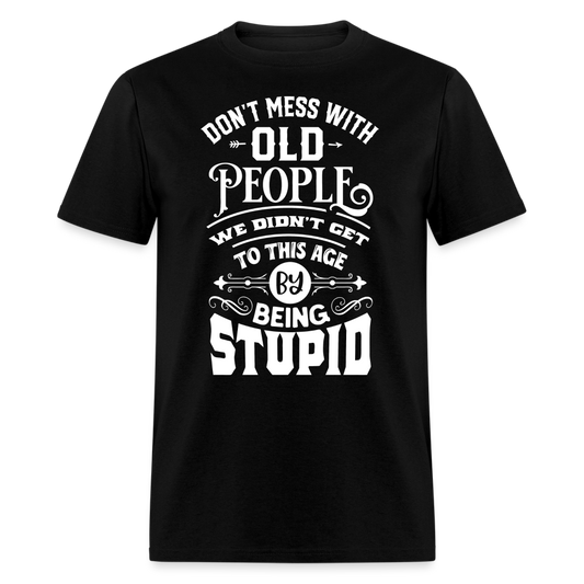 MESS WITH OLD PEOPLE - black