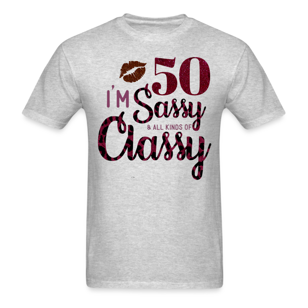 I M 50 SASSY CLASSY UNISEX SHIRT - heather gray