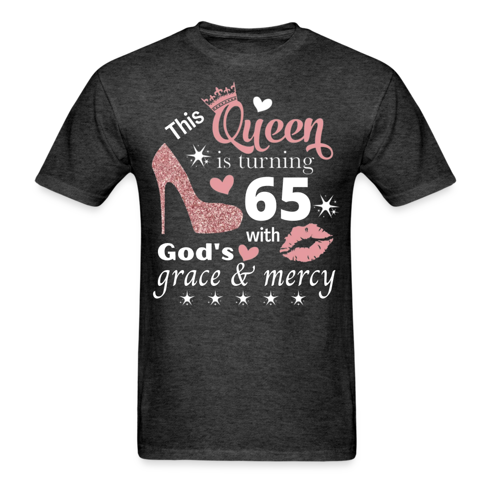QUEEN TURNING 65 GRACE UNISEX SHIRT - heather black