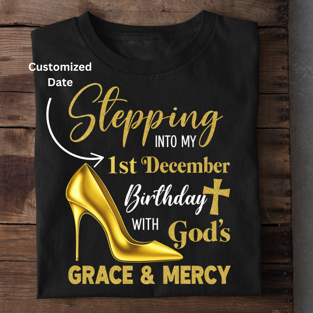 STEPPING DECEMBER BIRTHDAY CUSTOMIZED TEE