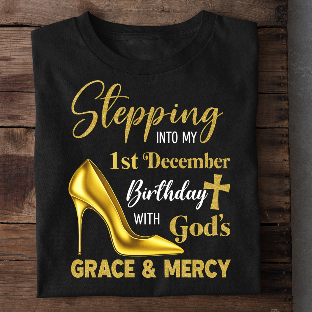STEPPING DECEMBER BIRTHDAY CUSTOMIZED TEE