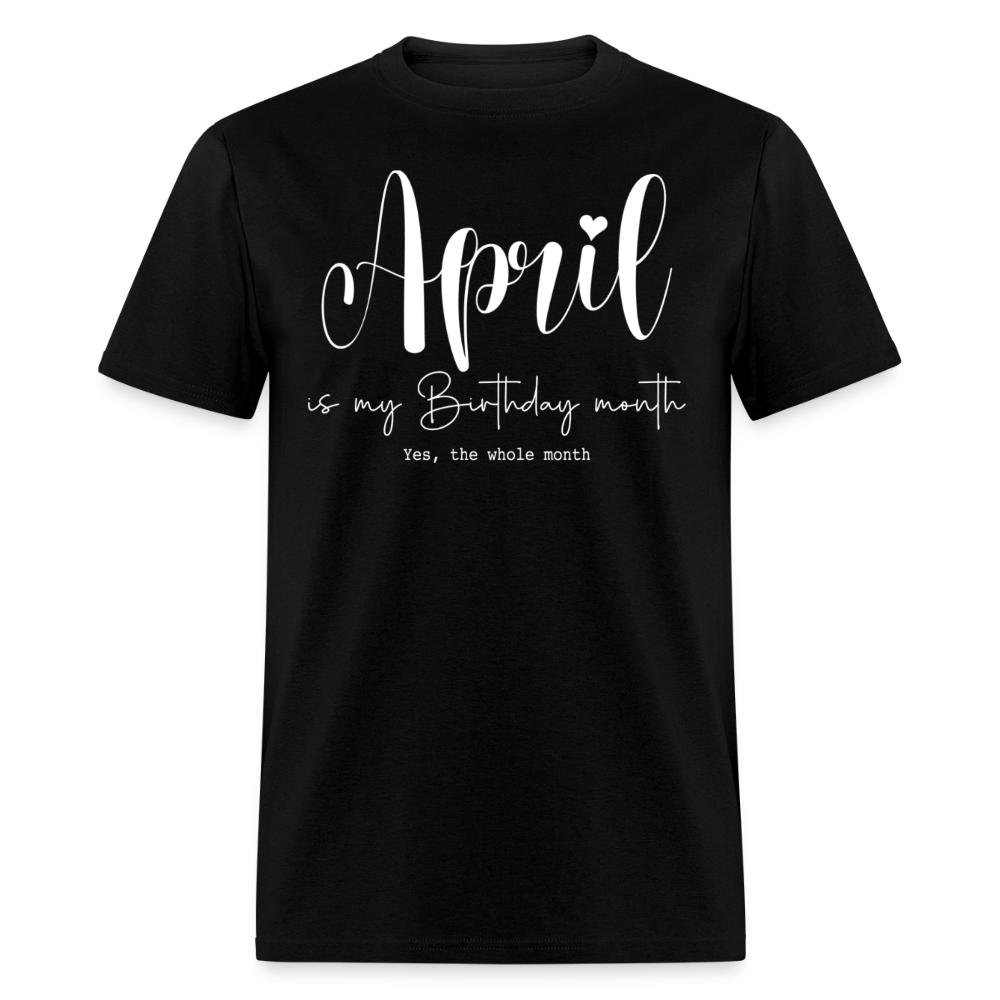 APRIL IS MY BIRTHDAY MONTH - black
