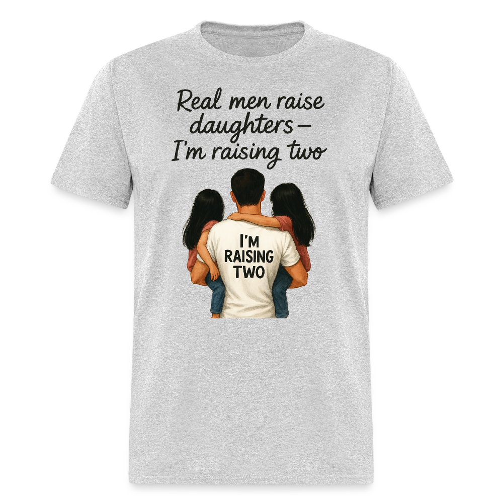 REAL MEN RAISE DAUGHTERS - heather gray