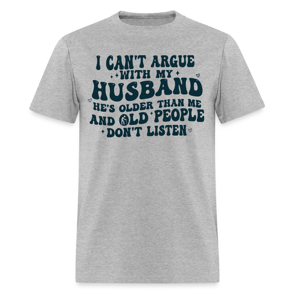 CAN'T ARGUE MY HUSBAND - heather gray