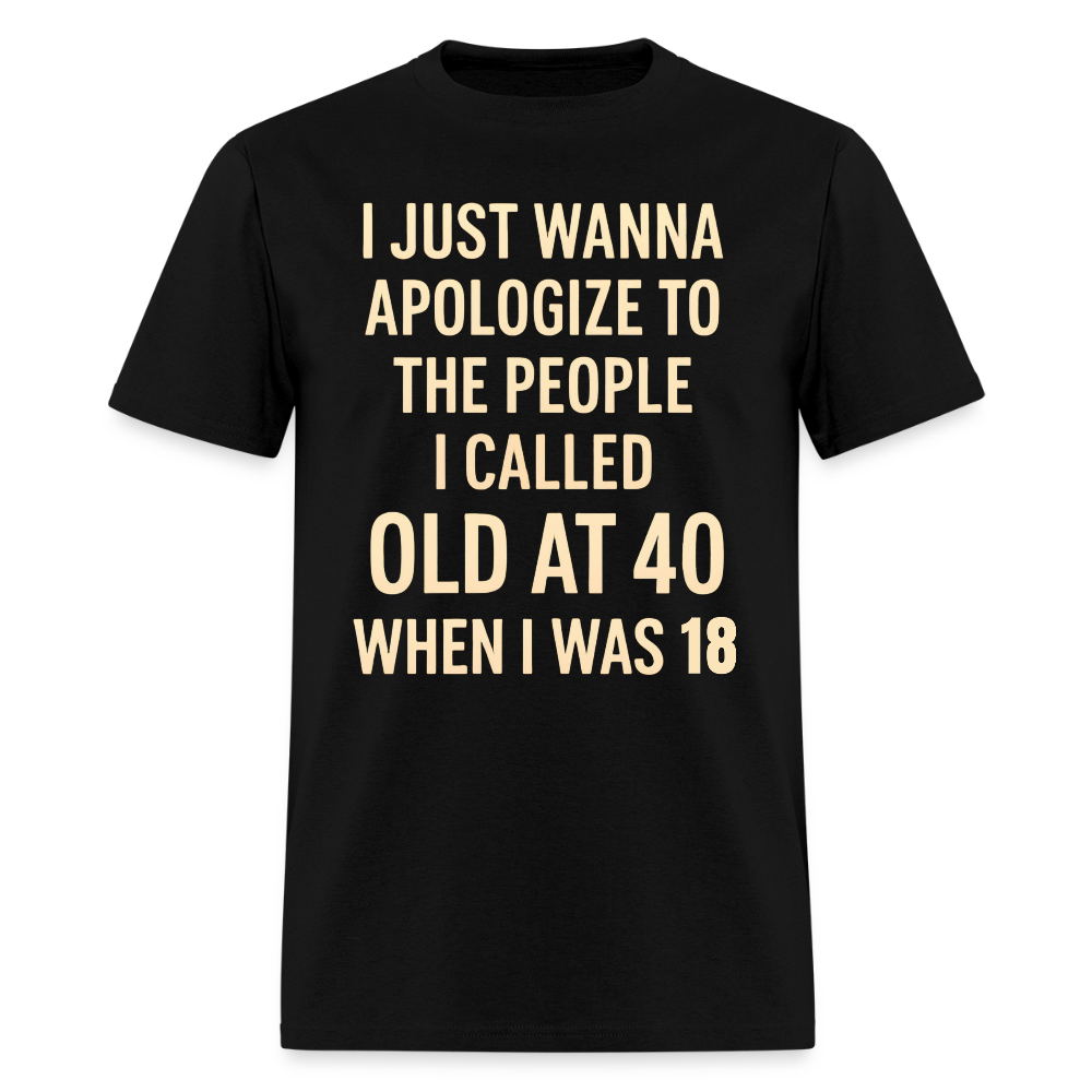 CALLED OLD AT 40 - black