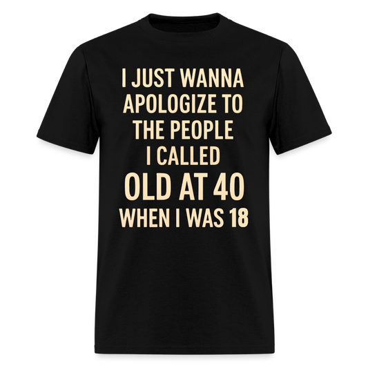 CALLED OLD AT 40 - black