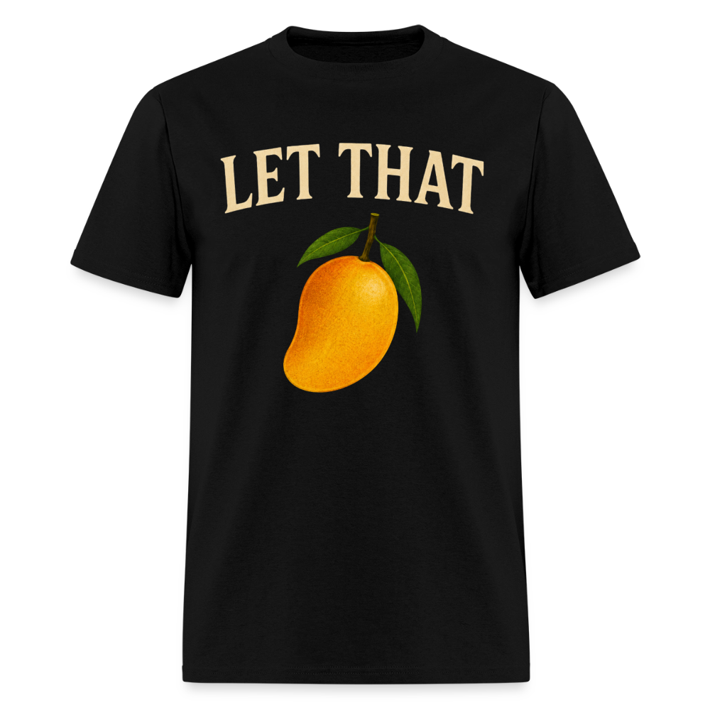 LET THAT MAN GO - black