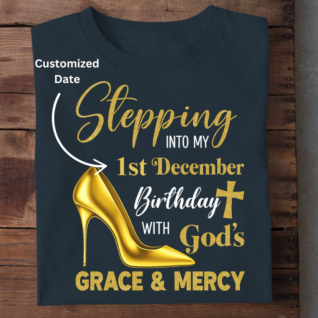 STEPPING DECEMBER BIRTHDAY CUSTOMIZED TEE