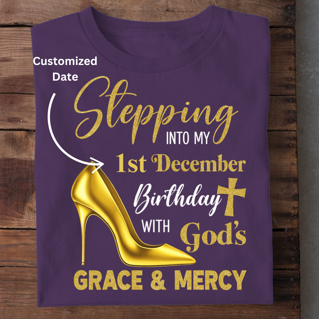 STEPPING DECEMBER BIRTHDAY CUSTOMIZED TEE