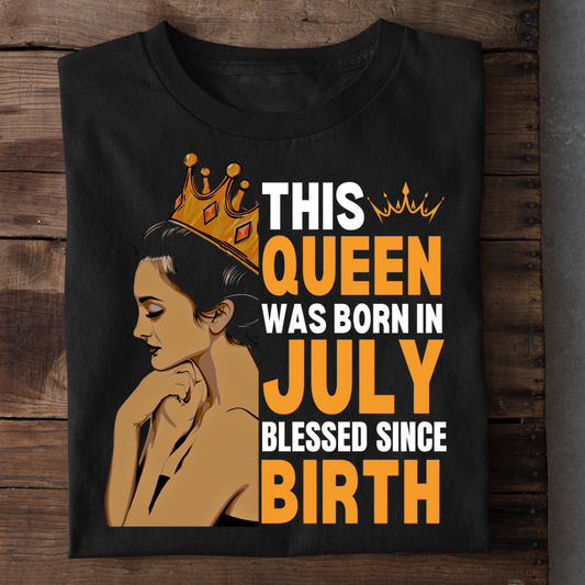 JULY QUEEN BLESSED SINCE BIRTH