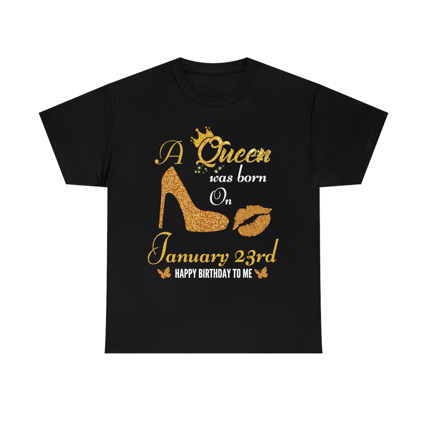 23RD JAN QUEEN GILDAN SHIRT