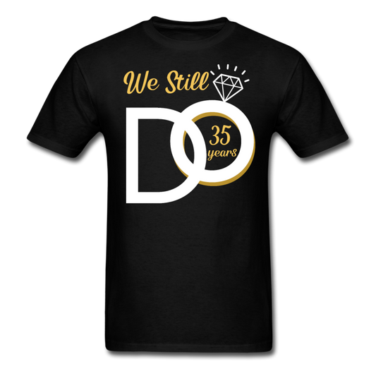 STILL DO 35 YEARS UNISEX SHIRT - black