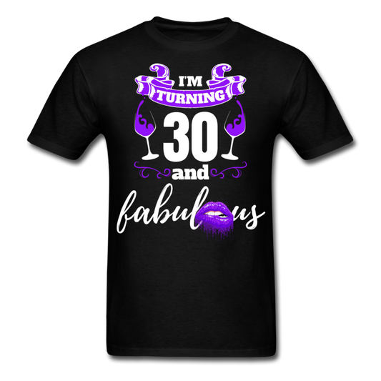 TURNING 30 FABULOUS UNISEX SHIRT - black