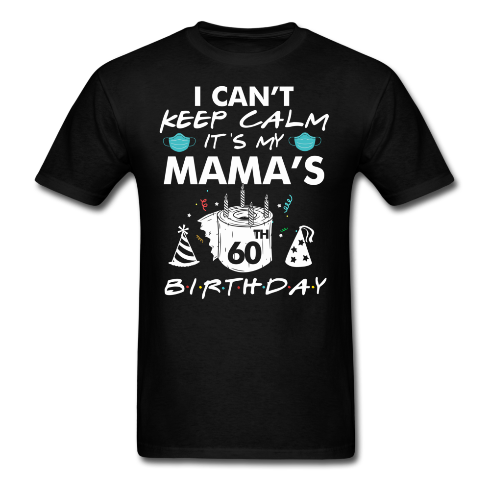 MY MAMA'S 60TH BIRTHDAY UNISEX SHIRT - black