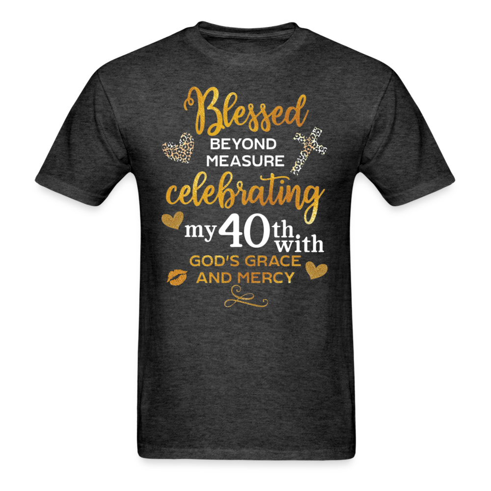 BLESSED 40 MERCY UNISEX SHIRT - heather black