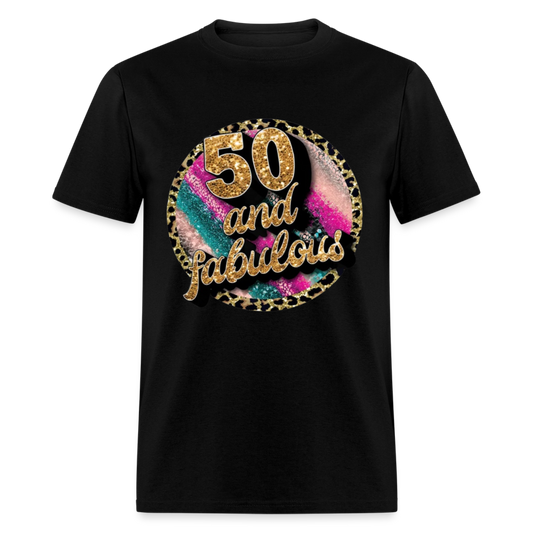 50 AND FABULOUS UNISEX SHIRT - black