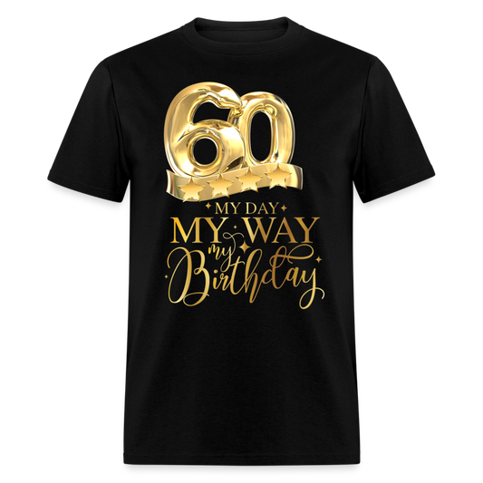 60 MY DAY BIRTHDAY SHIRT - black
